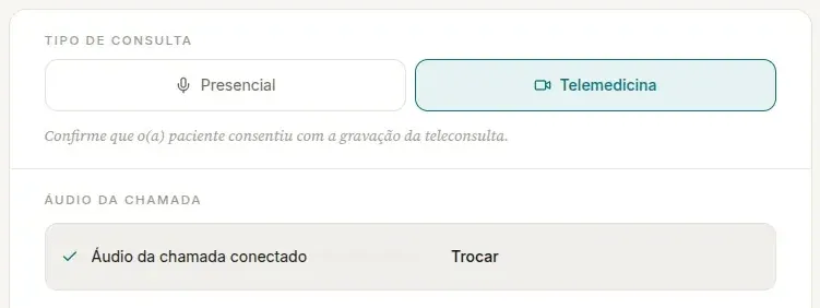 Parte de cima do cartão de gravação com Telemedicina selecionada, o lembrete de consentimento e o bloco Áudio da chamada em Áudio da chamada conectado, com a barra de nível e o botão Trocar