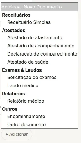 Lista de tipos aberta a partir do botão + Adicionar da seção Documentos, com os grupos Receituários, Atestados, Exames & Laudos, Relatórios e Outros e o nome completo de cada tipo