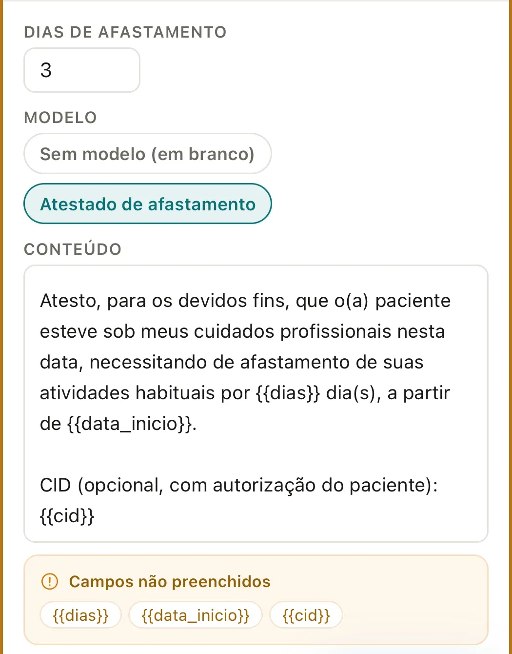 Editor de um Atestado de afastamento no celular, com o campo Dias de afastamento, o seletor Modelo com Sem modelo (em branco) e o modelo Atestado de afastamento marcado, o texto do modelo no Conteúdo com as lacunas {{dias}}, {{data_inicio}} e {{cid}} e o aviso Campos não preenchidos